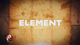 Element  Cinta Tak Bersyarat Official Lyric [upl. by Sairacaz]