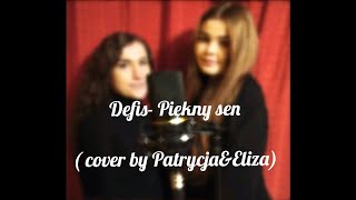 Defis  Piękny sen cover by PatrycjaampEliza [upl. by Alleul152]