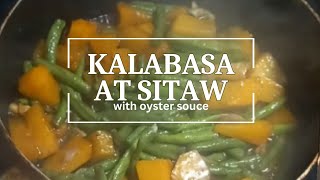 EASY TO COOK KALABASA AT SITAW with oyster souce MHEELABS [upl. by Keeley424]