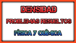 DENSIDAD PROBLEMAS RESUELTOS Cálculos de densidad masa y volumen Física y Química 2ESO y 3 ESO [upl. by Ylrebmit]