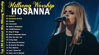 Hosanna  Goodness Of God ✝️ Special Hillsong Worship Songs Playlist 2024 🙏Worship Songs With Lyrics [upl. by Borreri]