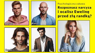 Czy rozpoznasz narcyza i ocalisz Ewelinę Gra psychologiczna [upl. by Haorbed]