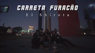 El Shirota  Carreta Furacão [upl. by Manuel214]