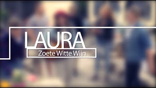 LAURA  Zoete Witte Wijn Official Video [upl. by Ellekim]