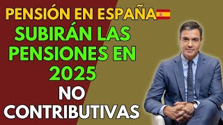 🚨PENSIÓN EN ESPAÑA🇪🇸 ASÍ SUBIRÁN LAS PENSIONES EN 2025 DE LAS MÍNIMAS A LAS NO CONTRIBUTIVAS [upl. by Kellia452]