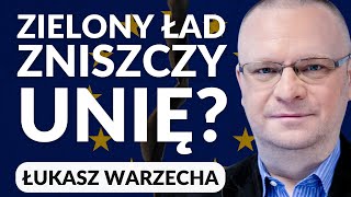 ŁUKASZ WARZECHA Co powinna zrobić Polska Europejski Zielony Ład zniszczy Unię Europejską [upl. by Nagear585]