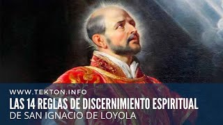 Las 14 Reglas de DISCERNIMIENTO ESPIRITUAL de San Ignacio de Loyola [upl. by Kalk17]