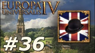 Europa Universalis IV Rule Britannia  Anglophile  Part 36 [upl. by Ahseikram]