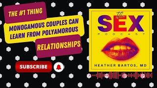 The 1 Thing Monogamous Couples Can Learn From Polyamorous Relationships [upl. by Harrington935]