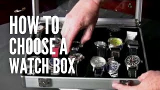 How to Choose a Watch Box [upl. by Appel]