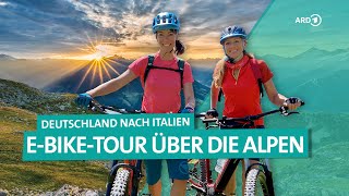 Radtour vom Allgäu nach Südtirol Auf der Via Claudia Augusta über die Alpen  ARD Reisen [upl. by Lubbock]