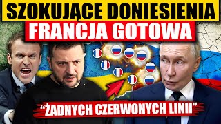 FRANCJA GOTOWA  SZOKUJĄCE DONIESIENIA „ŻADNYCH CZERWONYCH LINII” [upl. by Nonac]