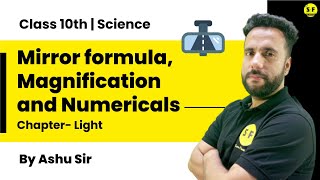 Class 10th Science Physics  Light Mirror Formula Magnification and Numericals with Ashu Sir [upl. by Amled]