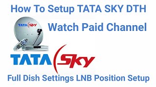 Tata Sky DTH at 830°E Full Dish Settings TP Details How To Setup TATA SKY DTH Dish Antina [upl. by Gannes]