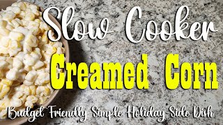 Slow Cooker Creamed Corn Easy Holiday Side Dish [upl. by Legyn]