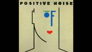 Positive Noise  Change of Heart 1982 VINYL FULL ALBUM [upl. by Ayek]