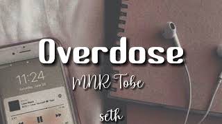 Overdose  MNR Tobi Song [upl. by Nigle]