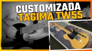 Tagima TW 55 Customizada  Telecaster [upl. by Pliner440]