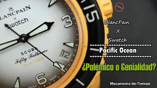 ¿Polémico o Genialidad Blancpain x Swatch quotPacific Oceanquot watch viral fiftyfathoms [upl. by Ohara]