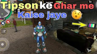 tipson ke ghar ke andar kaise jaye  how to enter in tipson house  Rope hero vice town [upl. by Schick472]