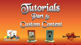 Tabletop Simulator Tutorial Series Part 5 Custom Content [upl. by Keppel]