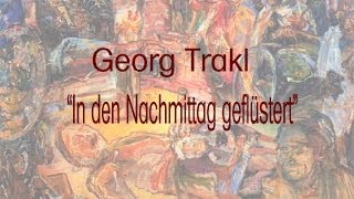 Georg Trakl „In den Nachmittag geflüstertquot [upl. by Geanine453]