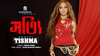 Shotti  Tishma  সত্যি  Bangla Music Video [upl. by Eidnahs]