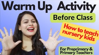 Warm up activity before class for Pre Primary  Warm up songs for kids  Warm up tips for your class [upl. by Ahsikym]