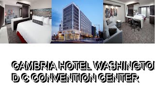 Cambria Hotel Washington D C Convention Center [upl. by Jacintha]