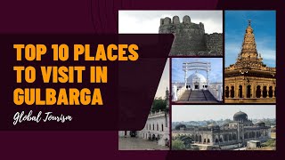 Top 10 tourist places in Gulbarga Kalaburgi  Best places to visit in Gulbarga  Gulbarga tourism [upl. by Mackenie]