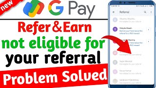 not eligible for your referral google pay  google pay not eligible for your referral [upl. by Naegem]