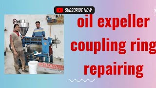 oil expeller coupling ring repair [upl. by Norrad]