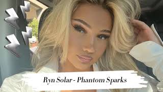 Ryn Solar  Phantom Sparks [upl. by Ened928]