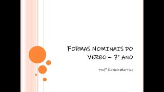 FORMAS NOMINAIS DO VERBO  7º ano [upl. by Lhadnek]