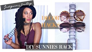 DIY SUNGLASSES DISPLAY x DECOR HACKS x INDIGENOUS DESTINY [upl. by Zadoc993]