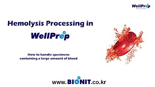 Hemolysis Processing in WellPrep Liquidbased Cytology of Bionit Inc [upl. by Ecadnac482]