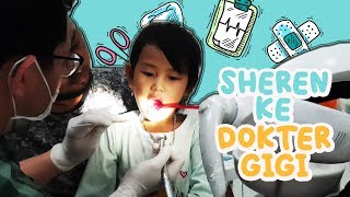 PERTAMA KALI KE DOKTER GIGI ANAK  SHEREN TAMBAL GIGI  KIDS DENTAL CARE [upl. by Schifra682]