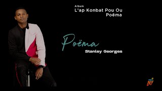 Poëma  Stanley Georges Lyrics video [upl. by Aerdnua]