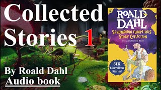 Audio Book  The Collected Short Stories of Roald Dahl Volume 1 [upl. by Lovett]