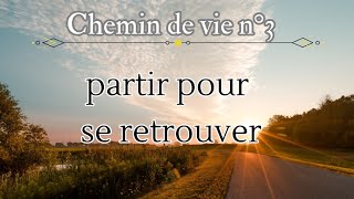 🌄chemin de vie 3résumé 2024 🔸partir pour se retrouver 🔸 [upl. by Darum462]