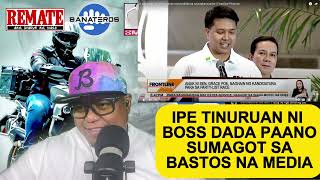 IPE TINURUAN NI BOSS DADA PAANO SUMAGOT SA BAST0S NA MEDIA [upl. by Rebhun]