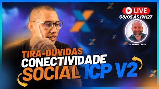 TIRADÚVIDAS CONECTIVIDADE SOCIAL V2  COM LIBERATO LAUS  0805 ÀS 19H27 [upl. by Anitsirhc]