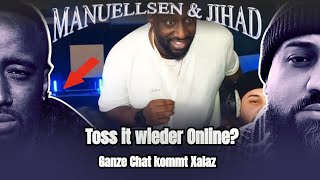 Manuellsen amp Jihad quotEhrengastDeniz zu Besuch🤝quot Ganze Chat kommt Xalaz😂 Toss it wieder Online💪 [upl. by Kantor641]