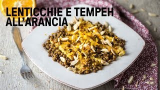 Lenticchie e tempeh allarancia e mandorle [upl. by Aniaz]