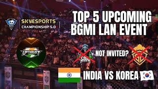 5 UPCOMING BGMI LAN EVENT🔥SKYESPORTSBGMI INDIA VS KOREA INVITATIONAL UPTHRUST DIWALI BATTLE [upl. by Gage149]