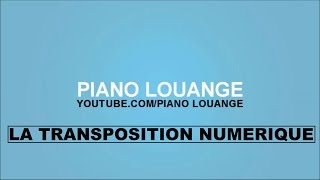 La Transposition Numérique PIANO LOUANGE [upl. by Jacob]