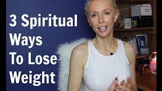 3 Spiritual Ways To Lose Weight Faster [upl. by Neih405]