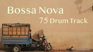 【Bossa Nova】75 BPM  Instead Of Metronome Drum Track [upl. by Kin]