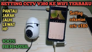 Cara setting cctv V380 terbaru 2024 pantau jarak jauh  cctv v380 pro [upl. by Dnomso]