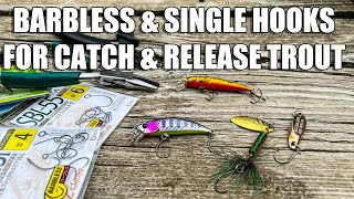 Barbless amp Single Hook Options for Catch amp Release Trout [upl. by Sawyer]